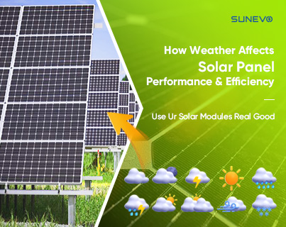 Climas diferentes proporcionam aos módulos solares eficiência e desempenho diferentes